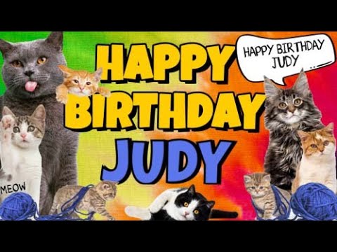 Happy Birthday Judy! Crazy Cats Say Happy Birthday Judy (Very Funny)