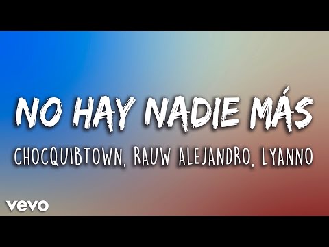 ChocQuibTown, Rauw Alejandro, Lyanno - No Hay Nadie Más (Letra/Lyrics) | Latino Letra