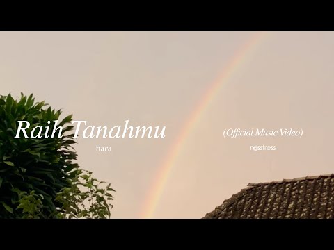Raih Tanahmu - hara & Nosstress (Official Music Video)