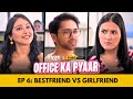 Office Ka Pyaar Web Series EP 06 Bestfriend Vs Girlfriend Alright