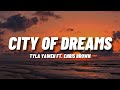 Tyla Yaweh City Of Dreams Lyrics Ft Chris Brown