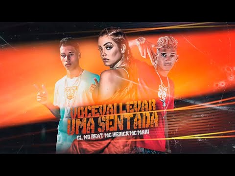 CL NO BEAT, MC HERICK, MC MARI - VOCÊ VAI LEVAR UMA SENTADA - REMIX BREGA FUNK