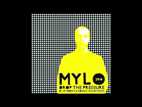 MYLO   Drop The Pressure DJ GETDOWN & ROMAN YEAGER Remix FREE DOWNLOAD