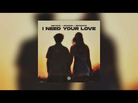 Calvin Harris & Ellie Goulding - I Need Your Love (MEYSTA, dcision & BETASTIC Cover Remix)