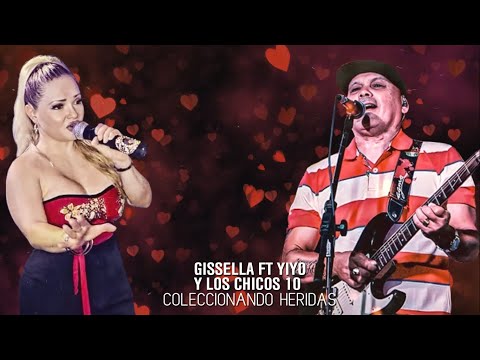 GISSELLA FT YIYO Y LOS CHICOS 10 - Coleccionando Heridas | TEMA NUEVO 2025