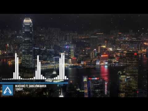 [Melodic Dubstep] Beatcore ft. Sara Lynn Boyer - Tonight (Original Mix)