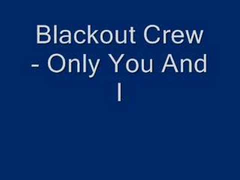 Blackout Crew - Only You And I