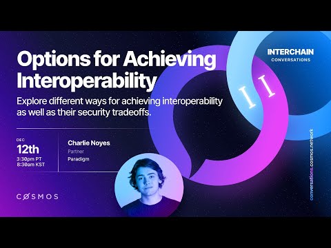 Interchain Conversations II - Options for Achieving Interoperability