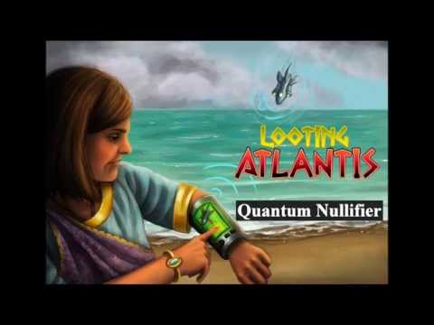 Looting Atlantis - Quantum Nullifier 