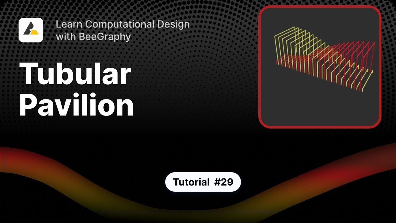 Creating a Parametric Tubular Pavilion