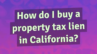 How do I buy a property tax lien in California?
