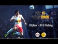 Eliphant - All Or Nothing (FIFA 15 Soundtrack ...