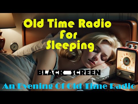 All Night Old Time Radio Shows | Old Time Radio For Sleeping | Black Screen | 8+ Hours!