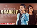 Shareef Remix Gurlej Akhtar Ft Dilpreet Dhillon Desi Crew Latest Punjabi Songs 2022