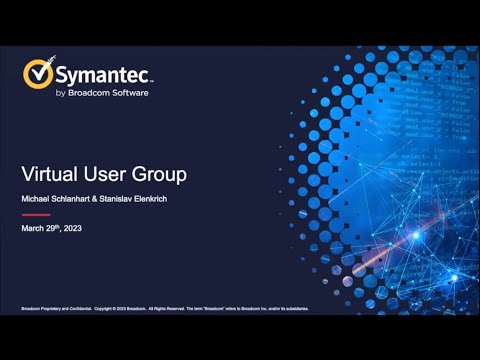 March 2023 Virtual User Group   Investing in Symantec