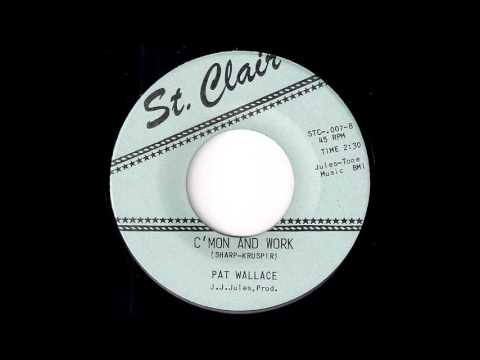 Pat Wallace - C'mon And Work [St. Clair] 1965 Garage Rock 45 Video