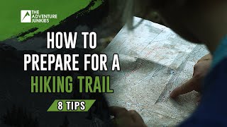 8 Ways To Prepare Yourself For A Hiking Trail