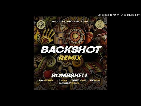 REMIX: Bombshell Grenade – Backshot ft. Mic Burner, T Sean, Bobby East, Tie Four