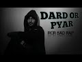 Dard Or Pyar New Sad Rap RCR Rap Version Believer
