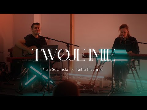 Twoje Imię - Maja Sowińska x Kuba Piechnik | Hosanna Synowi Dawida