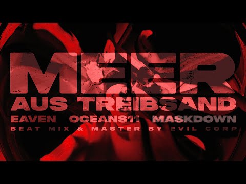 EAVEN X OCEANS11 X MASKDOWN - MEER AUS TREIBSAND (Official Video)