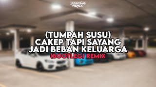 Download lagu DJ CAKEP TAPI SAYANG JADI BEBAN KELUARGA (TUMPAH SUSU) | BOOTLEG JEDAG JEDUG BY ABINTANG mp3