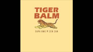 Supa Bwe - Tiger Balm