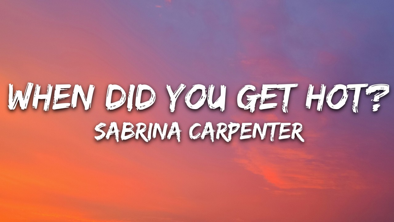 Sabrina Carpenter - When Did You Get Hot? (Lyrics)