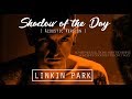 Shadow of the Day ( Acoustic Version ) - Linkin Park | Music Video