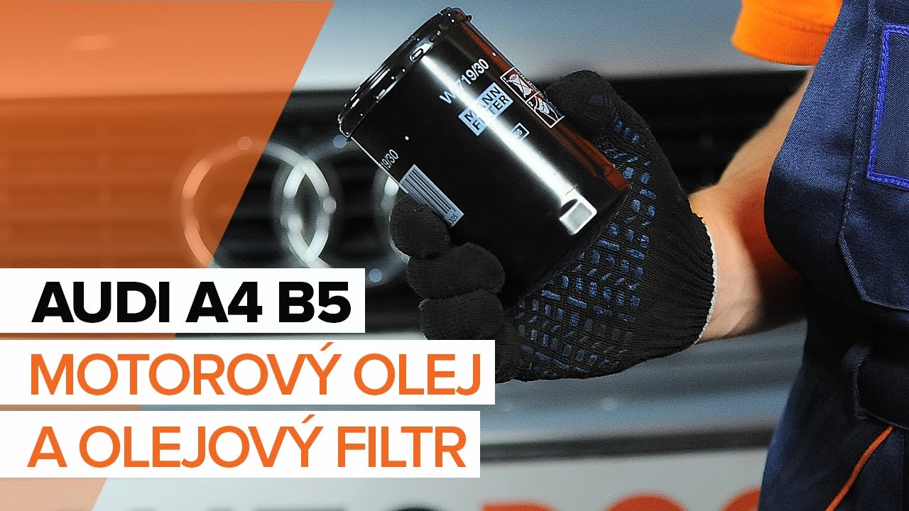 Jak vyměnit motorový olej a olejový filtr na Audi A4 B5 Avant – návod k výměně