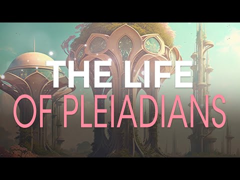 Discovering the Mysteries of the Pleiadians' Way of Life and their Crystal Cities