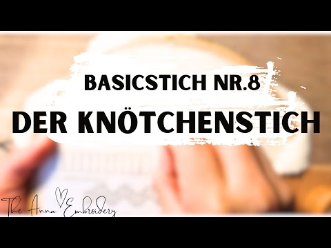 Knötchenstich für Anfänger, Modern Embroidery für Anfänger, Sticken lernen leicht gemacht
