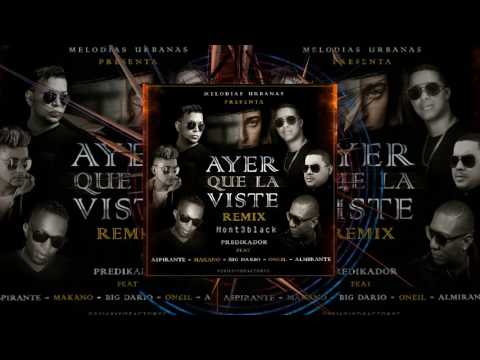 Predikador ft Aspirante Makano Oneil Almirante Big Dario - Ayer que la viste Mont3black Remix