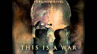 Forgiven Rival - This is Your Song