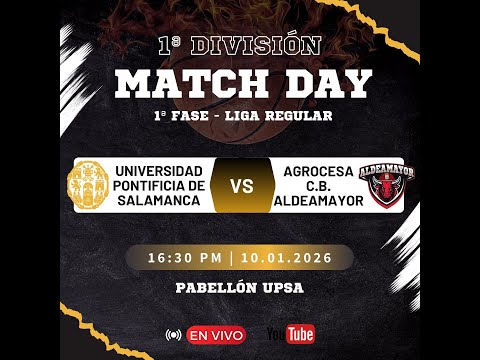 CLUB DEPORTIVO FEDERADO UPSA - AGROCESA CB ALDEAMAYOR | 1ªDIVISIÓN MASCULINA-JORNADA 11