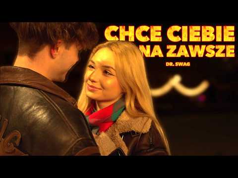 Dr. SWAG - CHCĘ CIEBIE NA ZAWSZE (Official Video Clip)
