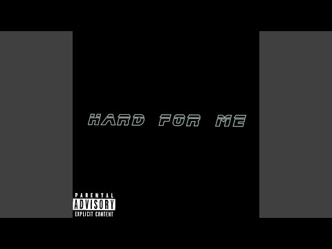 Hard for me
