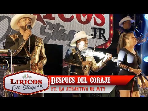 Los Liricos Jr. On Stage - Después del coraje ft. La Atraktiva de Monterrey (Video Oficial)