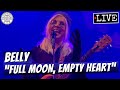 Belly "Full Moon, Empty Heart" LIVE