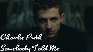 [Vietsub + Lyric Video] Charlie Puth - Somebody Told Me