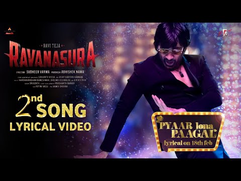 Ravanasura 2nd Lyrical Video Song | Pyaar Lona Pagal Lyrical Video Song | Ravi Teja, Ravanasura
