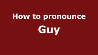 How to pronounce Guy