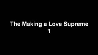 The Making of '' A  Love Supreme '' part 1