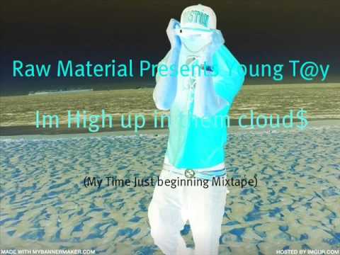 Young Tay-Im High up in them cloud$ (New music December 2012) (My time just beginning mixtape)
