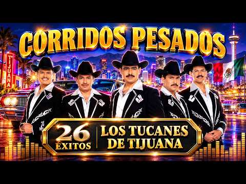 ️🎸 Los Tucanes de Tijuana 💐💐 Lo Mejor de los Corridos Bravos 🔥🔥 26 Éxitos Corridos Pesados Mix