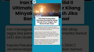 Iran Siap Perang Jilid II, Ancam Lumpuhkan Produksi Minyak Timur Tengah Jika Negara Teluk Bantu AS