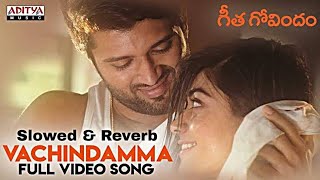 Download lagu Vachindamma Video Song | Slowed & Reverb | Geetha Govindam | Vijay Deverakonda,Rashmika | Sid Sriram mp3 Download lagu Vachindamma Video Song | Slowed & Reverb | Geetha Govindam | Vijay Deverakonda,Rashmika | Sid Sriram mp3
