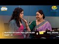 Madhvi Ke Sath Hua Otp Scam FULL MOVIE Part 3 Taarak Mehta Ka Ooltah Chashmah Ep 4009 To 4011