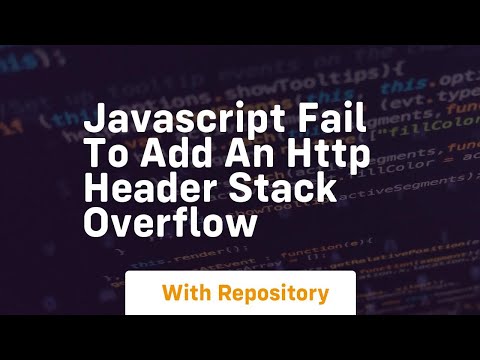 Javascript Fail To Add An Http Header Stack Overflow