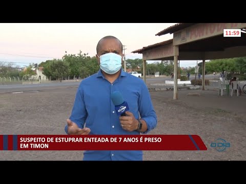 Suspeito de estuprar enteada de 7 anos eÌ preso em Timon 10 09 2021